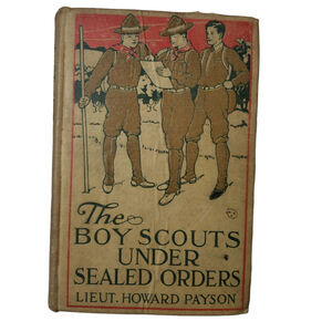 The Boy Scouts Under Sealed Orders By Howard Payson HC 1st Ed 1916
